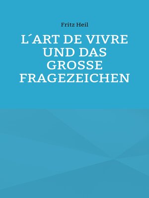 cover image of L´art de vivre und das große Fragezeichen